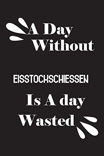 A day without Eisstockschiessen is a day wasted