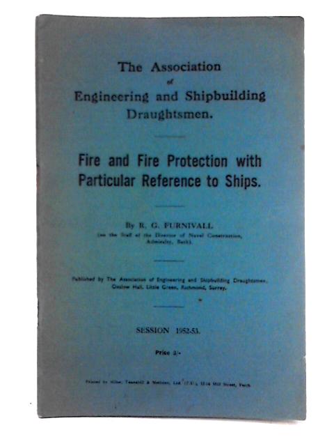 Fire and Fire Protection with Particular Reference to Ships