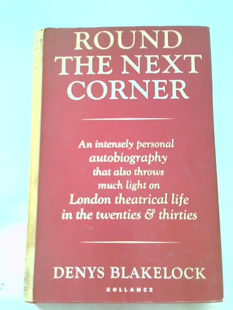 Round The Next Corner: A Life Story