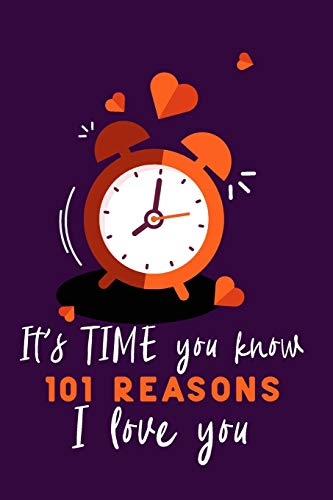 It's Time You Know 101 Reasons I Love You