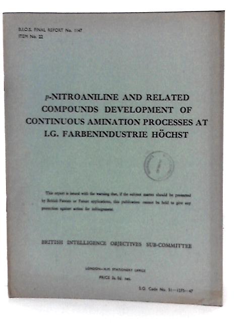 B. I. O. S. Final Report No. 1147 Item No. 22 - p-Nitroaniline and Related Compounds Development