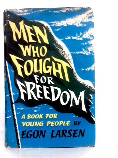 Men Who Fought for Freedom