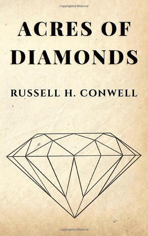 Acres of Diamonds by Russell H. Conwell
