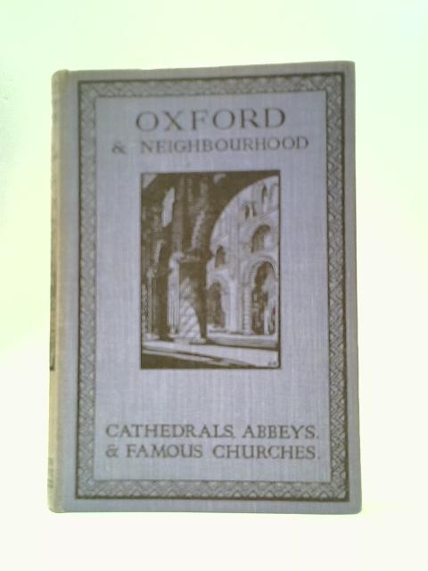 Oxford and Neighbouring Churches: Cathedrals, Abbeys and Famous Churches