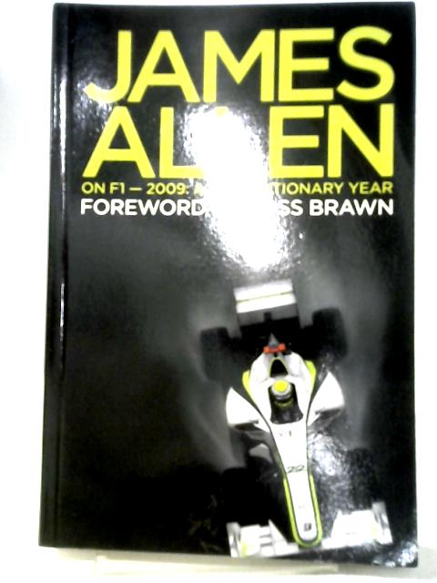 James Allen on F1 - 2009: A Revolutionary Year