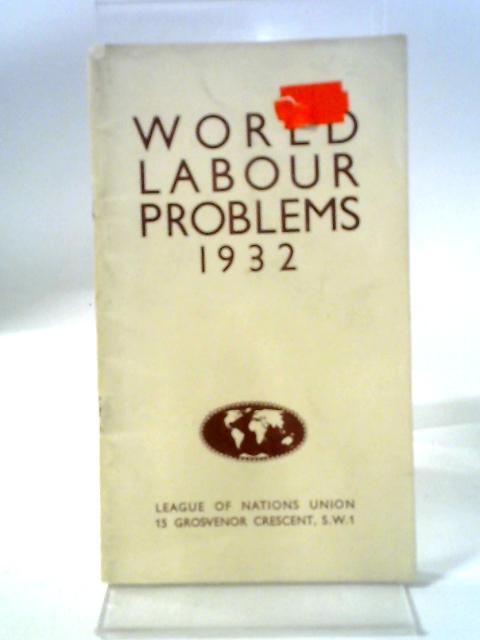 World Labour Problems 1932