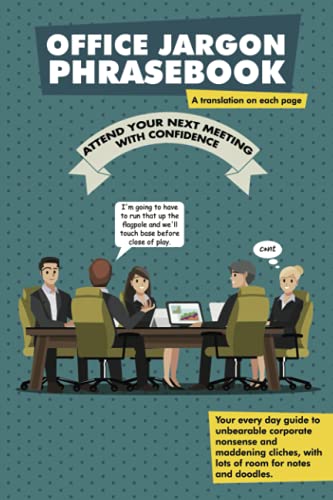 Office Jargon Phrasebook: Your every day guide to unbearable corporate nonsense with lots of room for notes and doodles.