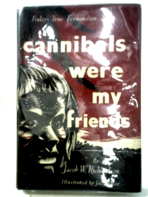 Cannibals Were My Friends - Finlay's True Fernandian Tales
