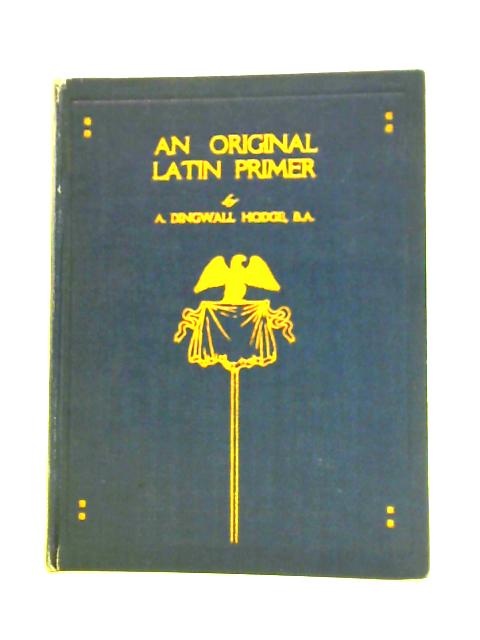 An Original Latin Primer
