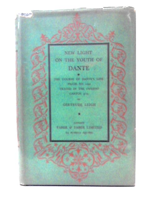 New Light on the Youth of Dante: the Course of Dante's Life Prior to ...