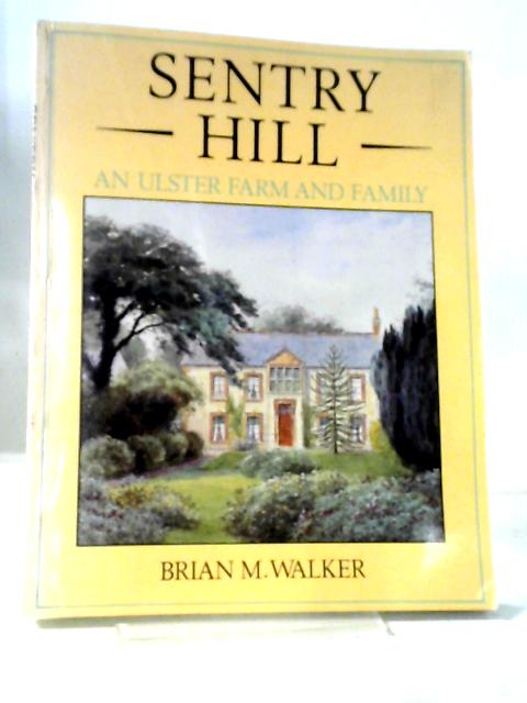 Sentry Hill: An Ulster Farm and Family