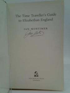 The Time Traveller's Guide to Elizabethan England 