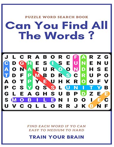 Puzzle Word Search Book Can You Find All the Words ? Find Each Word If Yo Can Easy to Medium to Hard Train Your Brain