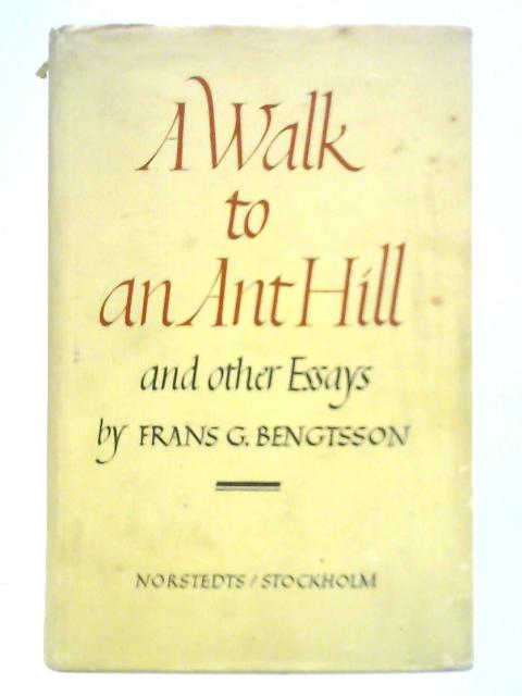 A Walk to an Ant Hill, and Other Essays