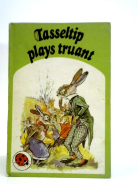 Tasseltip Plays Truant
