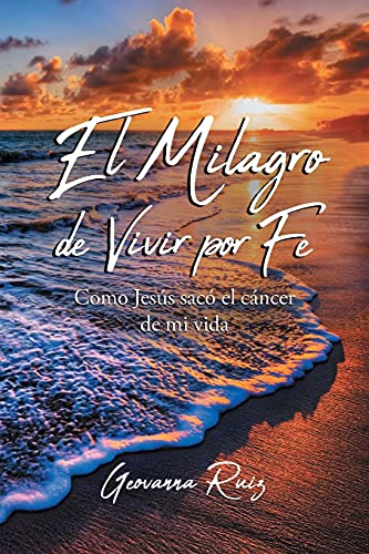 El Milagro de Vivir Por Fe