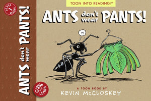 Ants Don't Wear Pants!