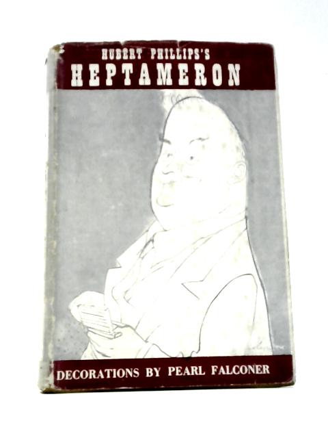 Hubert Phillips's Heptameron: A Miscellany Of Entertainment