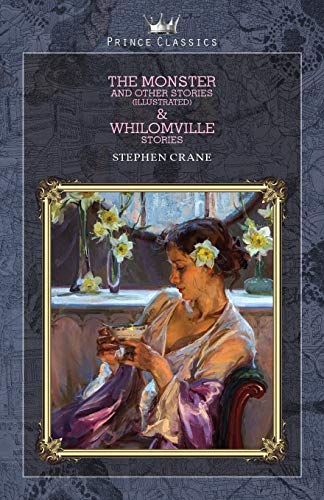 The Monster and Other Stories (Illustrated) & Whilomville Stories