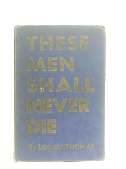 These Men Shall Never Die