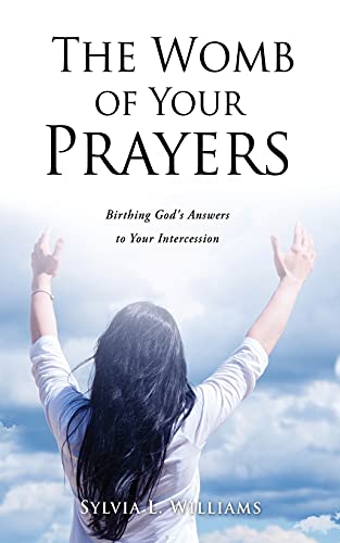The Womb of Your Prayers