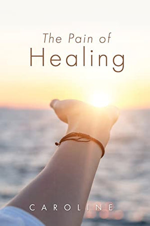 The Pain of Healing