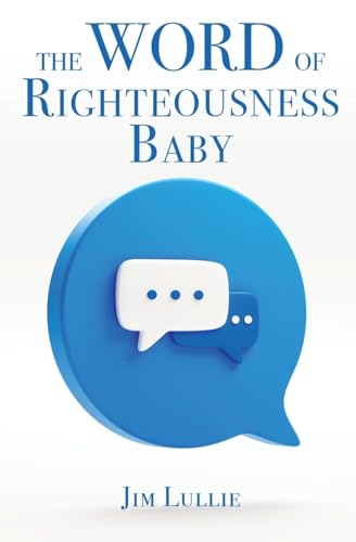 The Word of Righteousness Baby