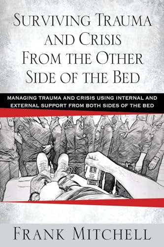 Surviving Trauma and Crisis From the Other Side Of The Bed