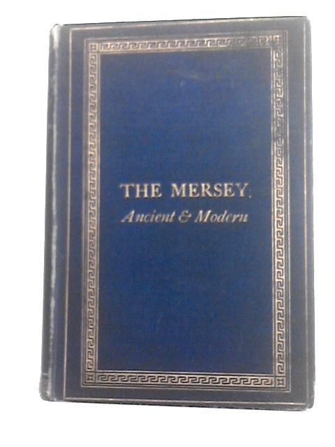 The Mersey. Ancient And Modern.
