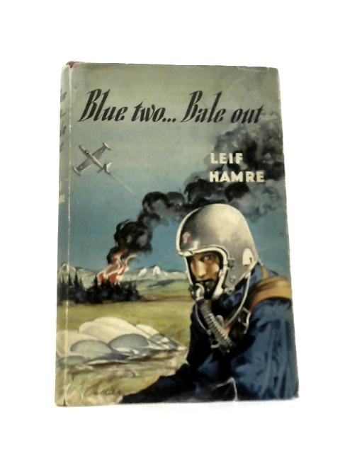 Blue Two...Bale Out!
