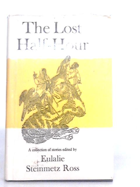 The Lost Half-Hour : A Collection of Stories