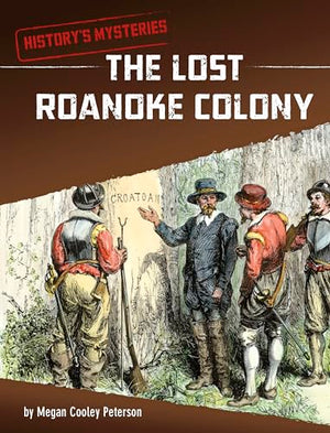 The Lost Roanoke Colony