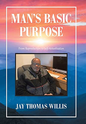 Man's Basic Purpose