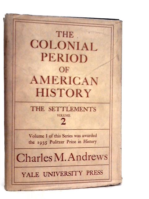 The Colonial Period of American History, Vol. II: The Settlements