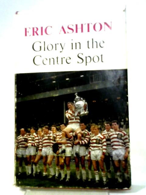 Glory In The Centre Spot