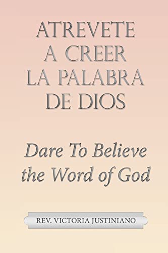 Atrevete a Creer La Palabra De Dios