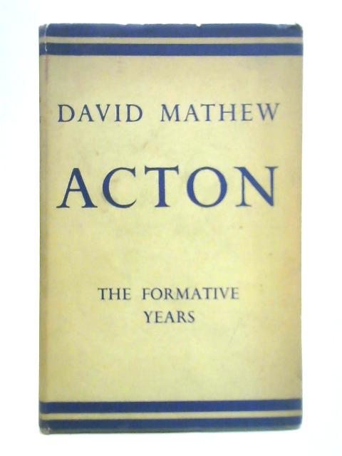 Acton: The Formative Years