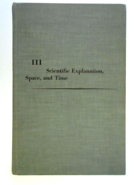 Minnesota Studies in the Philosophy of Science: Volume III - Scientific Explanation, Space, and Time