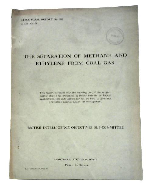 BIOS Final Report No 985. Item No 30. The Separation of Methane and ...