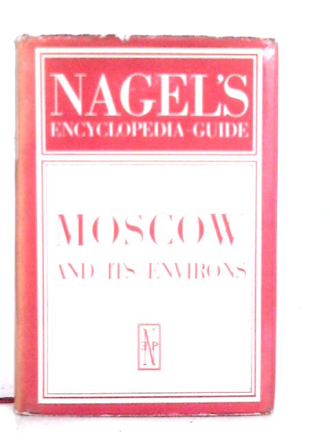 Nagel's Encyclopedia Guide-Moscow and Its Environs