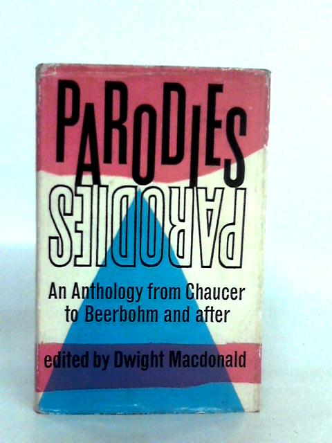 Parodies: An Anthology from Chaucer to Beerbohm and After
