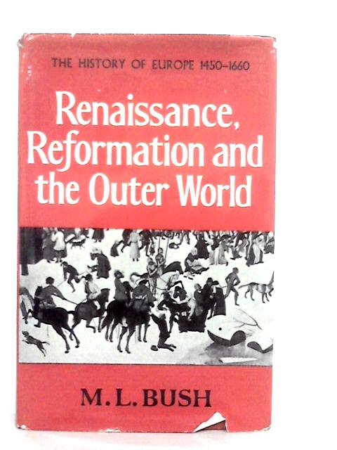 Renaissance, Reformation and the Outer World: 1450-1660