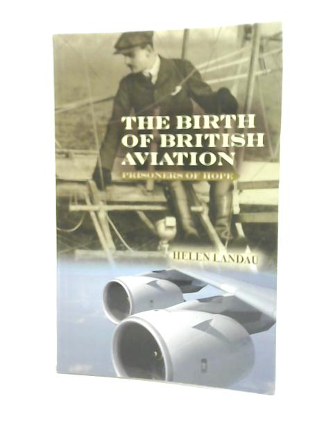 The Birth of British Aviation: Prisoners of Hope