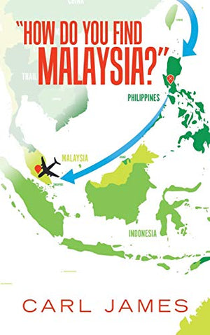 "How Do You Find Malaysia?"
