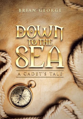 Down to the Sea. a Cadet's Tale