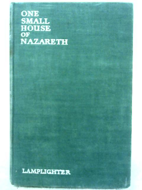 One Small House of Nazareth: A Study of the Growing Years of Christ Our Lord