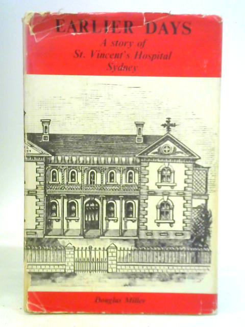 Earlier Days: A Story of St. Vincent's Hospital Sydney