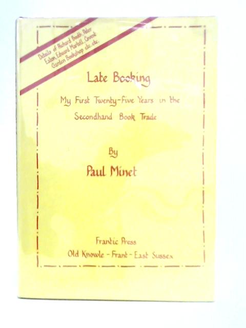 Late Booking. My First Twenty-Five Years In The Secondhand Book Trade