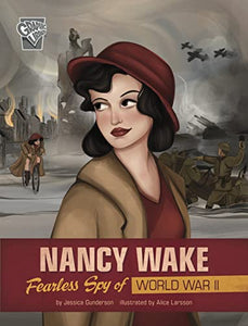 Nancy Wake Fearless Spy of WWII Graphic Women Warriors of WWII 