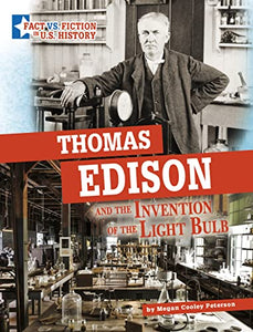 Thomas Edison and the Invention of the Light Bulb 